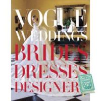 Benefits for you Vogue Weddings : Brides, Dresses, Designers [Hardcover]