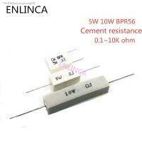 ❀☂ 10pcs 5W 10W BPR56 ceramic resistors 0.1 10k ohm 0.33R 1R 10R 100R 0.22 0.33 1 10 100 1K 10K Cement resistence ohms