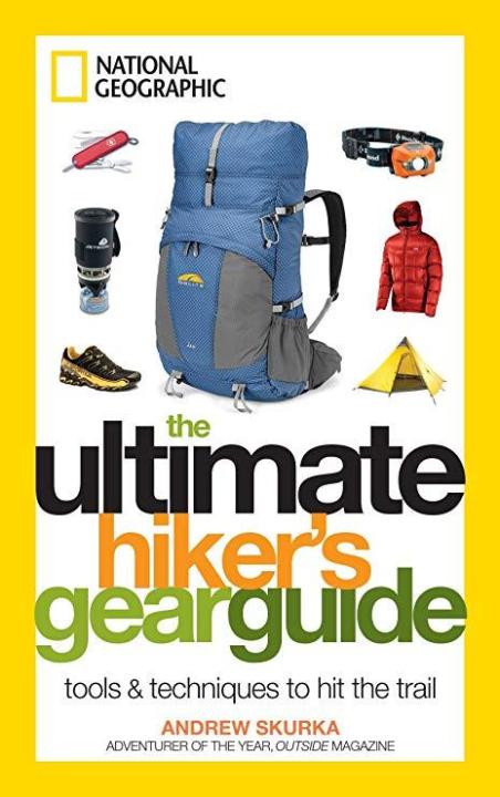 The Ultimate Hikers Gear Guide: Tools &amp; Techniques to Hit The Trail