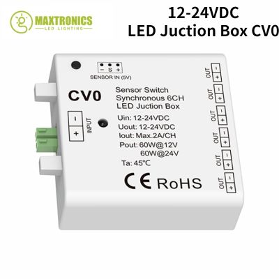 ℗❀✵ 12-24VDC LED Juction Box CV0 60W 2A/CH 6CH Sensor Switch Synchronous For Indoor Single Color Strip Lighting Lights Application