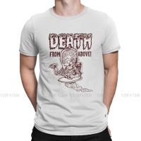 Death From Above O Neck Tshirt Mars Attacks Fabric Classic T Shirt Men Tops Individuality S-4XL-5XL-6XL