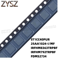 1PCS  QFN8-ST1CC40PUR 25AA1024-I/MF IRFHM8363TRPBF IRFHM792TRPBF FDMS2734 Electronic components