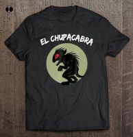 El Chupacabra T Shirt Funny Birthday Cotton Tee Vintage Gift For Men S-4XL-5XL-6XL