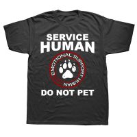 Service Human Tshirt Funny Dog Owner Emotional Support Human O-Neck T-Shirt Camisas Men T Shirt Party T Shirt Printed On