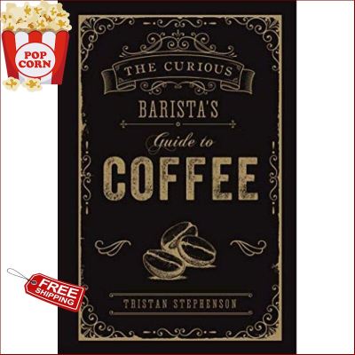 Find new inspiration ! ร้านแนะนำ[หนังสือนำเข้า]​ The Curious Barista’s Guide to Coffee Tristan Stephenson กาแฟ ภาษาอังกฤษ english cookbook cook book