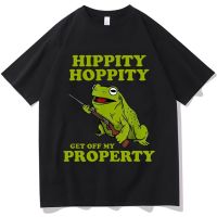 Hippity Hoppity Get Off My Property T Shirt Funny Frog Unisex T-Shirts100% Cotton Casual Loose Short Sleeve T-Shirt Streetwear S-4XL-5XL-6XL