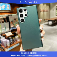 EPTWOO เคสโทรศัพท์ Xiaomi Redmi Note 12 11 11S Pro Redmi 12C 10 9A 9C  เฉียบบางพิเศษสีด้านเคสแบบบางสีเมทัลลิก เคสหลัง PC แบบแข็ง XLE-01