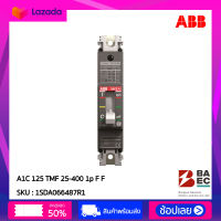 MCCB A1C 125 TMF 25-400 1p  18 ka F F