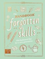 หนังสืออังกฤษใหม่ The Handbook of Forgotten Skills : Old fashioned fun for a new generation [Hardcover]