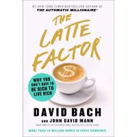 The LatteFactorWhy YouDontHavetoBeRichtoLiv Paper Book
