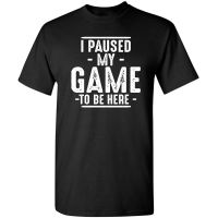 เสื้อยืดแขนสั้น I Paused My Game To Be Here Graphic Novelty Sarcastic Funny T Shirt The Amazing World of Gumball Sports  RNKL