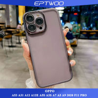 EPTWOO สำหรับ OPPO A53 A31 A12 A12E A5S A3S A7 A5 A9 2020 F11 PRO เคสโทรศัพท์ในตัวเต็มเลนส์ป้องกันกล้องกันกระแทกคริสตัลใสใสนุ่ม TPU ฝาหลัง XLE-02