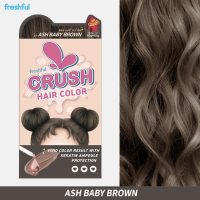 Freshful Crush Hair Color Ash Baby Brown เฟรชฟูล ครัช แฮร์ คัลเลอร์ แอช เบบี้ บราวน์