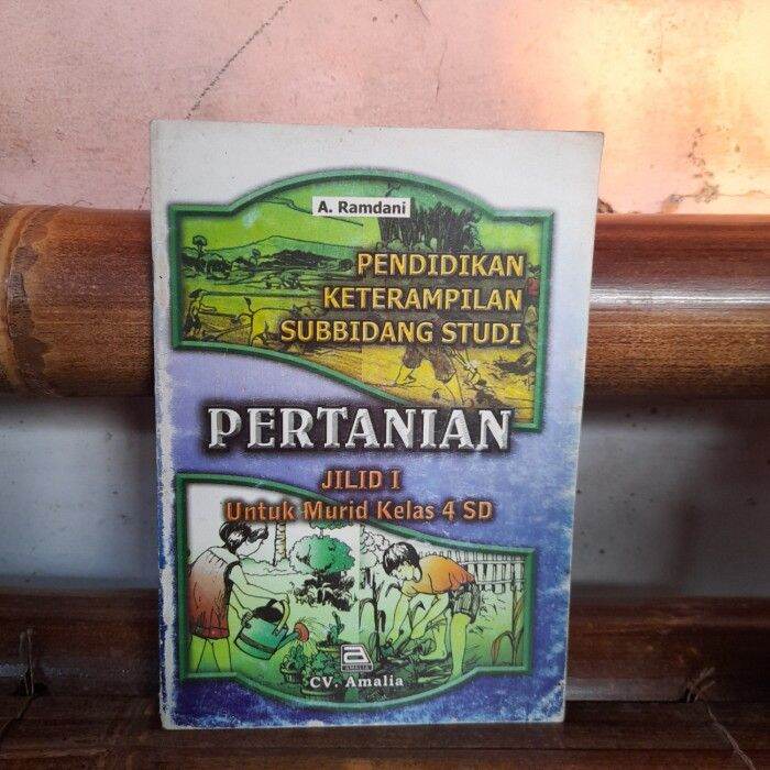 ORIGINAL BUKU Pertanian Jilid 1 4 SD Pendidikan Keterampilan By A ...