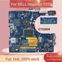 CN-0799KM 0799กม. สำหรับ Inspiron เมนบอร์ดโน้ตบุ๊ค5555 AM7210เมนบอร์ดแล็ปท็อป DDR3 LA-C142P