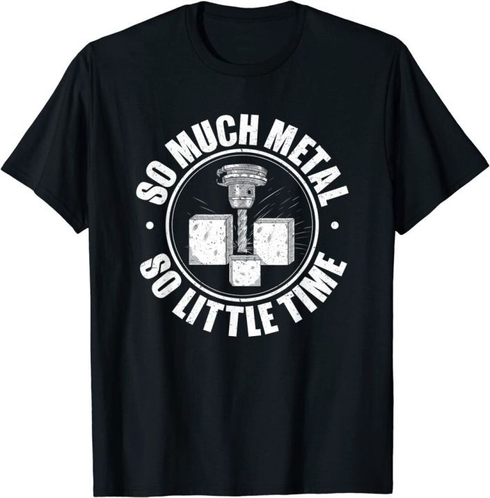 cnc-operator-so-much-metal-cnc-machinist-t-shirt