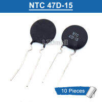 10ชิ้น47D-15เทอร์มิสเตอร์ NTC 47D15 47D ตัวต้านทานความร้อน15แบบใหม่ดั้งเดิม