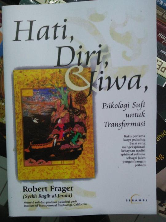 Buku Hati Diri Dan Jiwa; Psikologi Sufi Untuk Transformasi - Robert ...