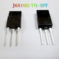 TO-3PF J6810D ของแท้5ชิ้น2SJ6810D J6810 TO3PF 10A/ทรานซิสเตอร์ใหม่แบบดั้งเดิม NPN พลังงานสูง1500V