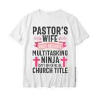 Pastor Wife Funny Cute Christian Church Appreciation Gift T-Shirt T Shirt Tees New Cotton Cool Slim Fit MenS