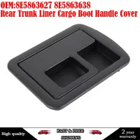 ✧♕ Rear Trunk Cargo Boot Carpet Handle Cover 8E5863627 For Audi A3 S3 A4 B6 B7 B8 S4 A5 S5 A6 C6 C7 S6 A8 Car Accessories