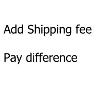 Add Shipping fee &amp; Pay difference Add shipping fee