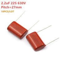 10PCS/Lot 2.2uF 225 630V CBB Polypropylene Film Capacitor Pitch 27mm 225 2.2uF 630V