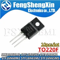 10pcs STF13N60M2 STF15N95K5 STF15N80K5 STF16N60M2 STF16N65M2 STF16N65M5 13N60M2 15N95K5 15N80K5 16N60M2 16N65M2 16N65M5 TO220F WATTY Electronics