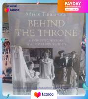 Behind the Throne: A Domestic History of the Royal Household Hardcover ใหม่ หนังสืออังกฤษพร้อมส่ง