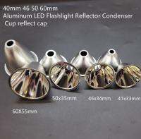 1PCS 40mm 46 50 60mm Aluminum LED Flashlight Reflector Condenser Cup reflect cap For Cree DIY XR-E Q5 / XM-L / XM-L2 C8 T6 LED