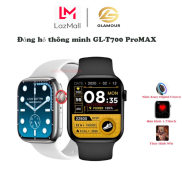 Đồng Hồ Thông Min Gl T700 Promax Bản 5.0 Kết Nối Bluetooth , Nghe Gọi