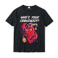 Whos Your Crawdaddy For Funny Mardi Gras Crawfish T-shirt Top T-shirts Tops T Shirt Prevalent Cotton Hip Hop Summer Youth - lor-made T-shirts XS-6XL