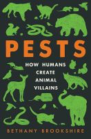 หนังสืออังกฤษมือ1 ใหม่ Pests : How Humans Create Animal Villains [Hardcover]