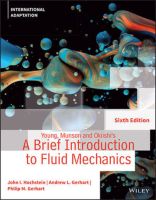 Young, Munson and Okiishis A Brief Introduction to Fluid Mechanics, 6th Edition, International Adaptation John I. Hochstein, Andrew L. Gerhart  2021