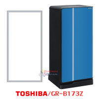 ขอบยางตู้เย็น Toshiba รุ่น GR-B173Z ของแท้