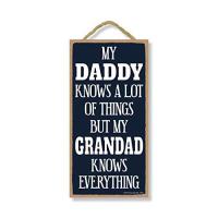 Honey Dew Gifts Family Sign My Daddy Know Things But My Grandad Knows Everything 5 x 10 inch Hanging Wall Decor Decorative Woo