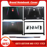 New For MSI GE73 GE73 GE73VR MS-17C1 17C5 7RF-006CN 3077C1A213HG017 Laptop Back CoverFront BezelPalmrestBottom CaseHinges Cove