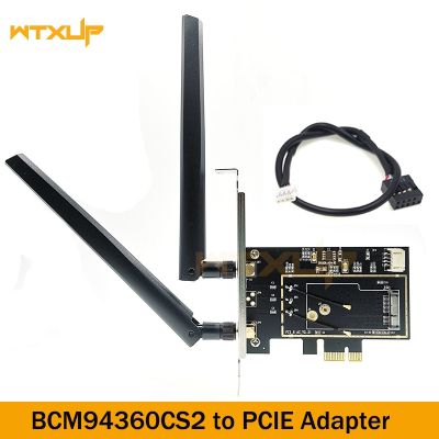 BCM94360CS2 to Desktop PCIe 1X Wireless Bluetooth Adapter Dual Band wifi card converter 2 X 6DBi antenna for Hackintosh/mac os