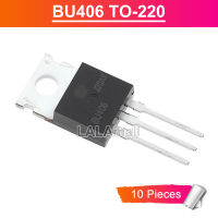 10ชิ้น BU406ของแท้ BU 406 TO-220 BU406TU TO220 7A/ทรานซิสเตอร์ชนิด NPN 200V ใหม่