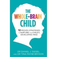 [หนังสือ] The Whole-Brain Child: Strategies to Nurture Childs Developing Mind Siegel Daniel J. english book ภาษาอังกฤษ