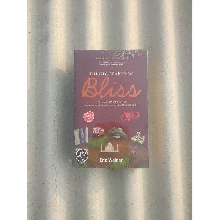 THE GEOGRAPHY OF BLISS ERIC WEINER Lazada Indonesia