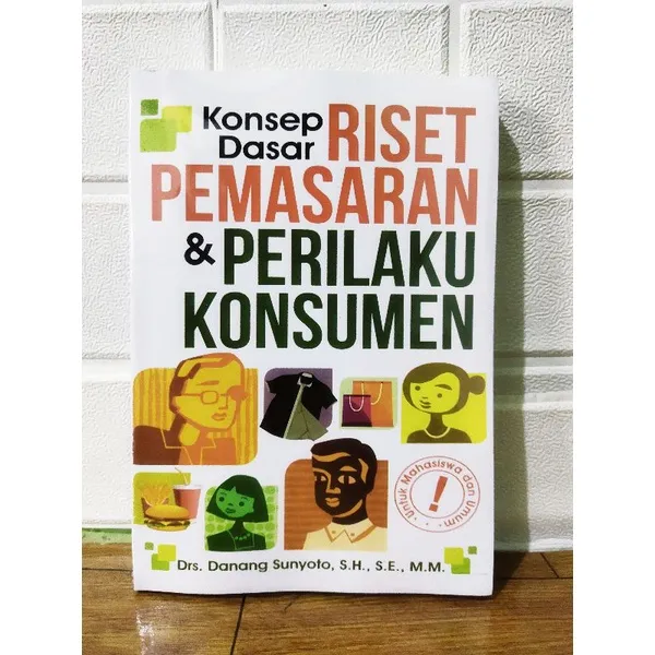 KONSEP DASAR RISET PEMASARAN & PERILAKU KONSUMEN - DANANG SUNYOTO ...