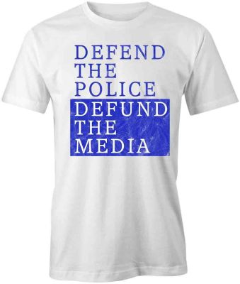 Defend The Police Defund The Media Tshirt Tee Shortsleeved Cotton S1Wsa546