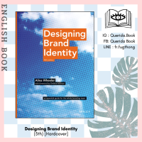 [Querida] หนังสือภาษาอังกฤษ Designing Brand Identity : An Essential Guide for the Whole Branding Team (5th) [Hardcover]