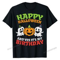 Happy Halloween ItS My Birthday Born On Party Gift T-Shirt Funny Summer Tops Shirt Cotton Tshirts For Men Normal