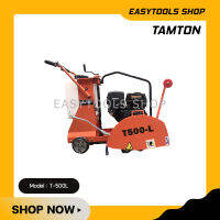 TAMTON เครื่องตัดถนนคอนกรีต เครื่องตัดจ๊อยถนน รุ่น T-500L เครื่องยนต์ 4 จังหวะ LONCIN G420F 14HP ฟรี ใบเพชรตัดคอนกรีต TAMTON ขนด 14 นิ้ว เหมาะสำหรับงานตัด