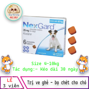 NEXGARD viên nhai ve ghẻ bọ chét cho chó - Lẻ 3 viên size 4-10kg. no box