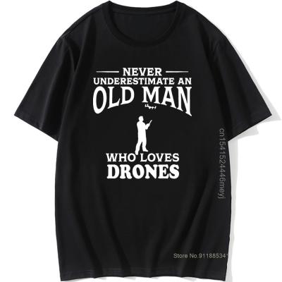 Never Underestimate An Old Man Loves Drone T Shirt Tops Tees Flying Pilot Birthday Gift Short Sleeve T-Shirts