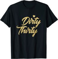 30th Birthday Shirt - Dirty Thirty T-Shirt Gifts For Women Funny Men Tshirts Design Tops &amp; Tees Cotton Street