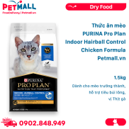 Thức ăn mèo PURINA Pro Plan Indoor Hairball Control Chicken Formula 1.5kg